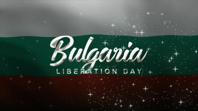 Bulgaria Liberation Day Text Animation with Bulgaria Flag Background. Celebrate Bulgaria Liberation Day on 3th of March. Great for celebrating Bulgaria Liberation Day.