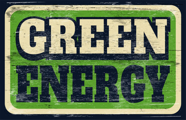 Fototapeta premium Old distressed green energy sign on wood