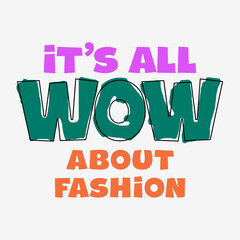 It's wow about fashion quote in vector.
