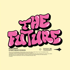 Graphic t-shirt streetwear typography print the future  quotes style vector design
