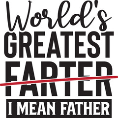 World's Greatest Farter I Mean Father