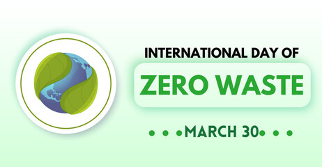 International Day of Zero Waste, 30 March. Celebration or campaign banner