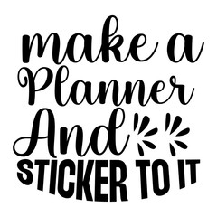 Make A Planner And Sticker To It SVG