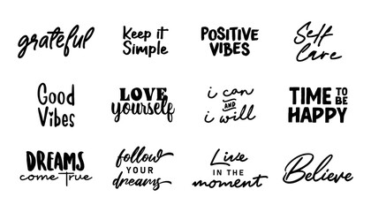 Positive vibes and inspiring quotes. Motivational phrases for t shirts or decoration. Inspirational lettering design.