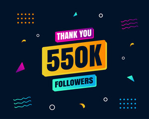 550K Followers , Thank you 550K Followers , 550000 Followers celebration modern colorful design.