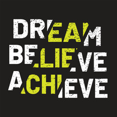 Dream believe  archive motivational t shirt design