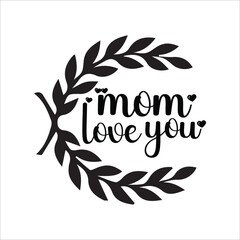 Mom SVG Design, Mom Quote, Cut file design, Funny Mother Quotes, Mother’s Day, Vector file