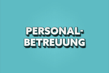 Personalbetreuung. Eine schwarze Tafel mit weissem Text. Illustration mit Grunge Textstil.