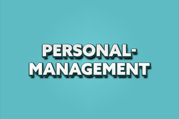 Personalmanagement. Eine schwarze Tafel mit weissem Text. Illustration mit Grunge Textstil.