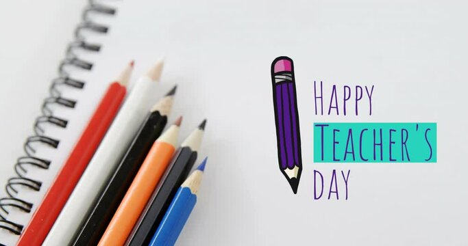 Animation of happy teacher's day text and pencils with notebook on white background
