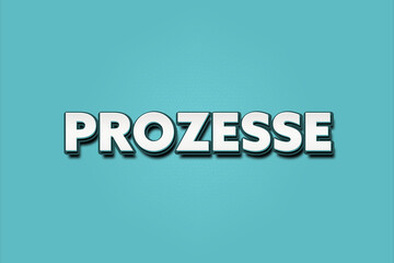 Prozesse. Eine schwarze Tafel mit weissem Text. Illustration mit Grunge Textstil.