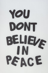 you don't believe in peace - obrazy, fototapety, plakaty