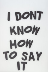 i don't know how to say it