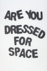 are you dressed for space
