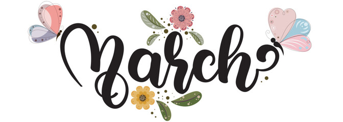 Hello MARCH. March month text hand lettering with flowers, butterfly and leaves. Illustration march 