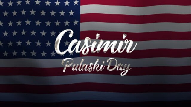 Casimir Pulaski Day Text Animation with waving flag background. Celebrate Casimir Pulaski Day on 4th of March. Great for celebrating Casimir Pulaski Day.