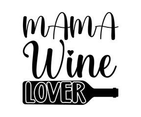 Wine Svg,Wine Quotes,Wine Glass Svg,Drinking Svg,Wine Lover T-shirt Svg,Wine Sayings, Alcohol Svg,Wine Cut Files,Cut File for Cricut,Silhouette