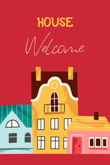 Cute bright houses, favorite city. House, welcome. Template for card, poster, banner, placard, notepad. Vector illustration in flat modern style.