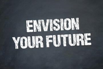 Envision Your Future	