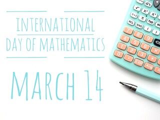 March 14 International Day of Mathematics Background with text and calculator