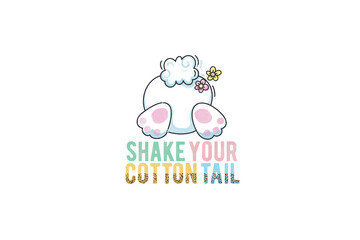 Shake your cotton tail, Easter Sublimation T shirt Design