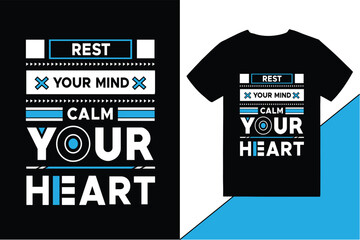 Rest your mind calm your heart modern typography quotes t shirt design.