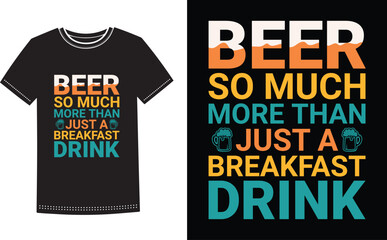 This is amazing beer so much more than just a breakfast drink t-shirt design for smart people. Beer t-shirt design vector.