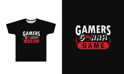 Gamers Gonna Game T-Shirt Design Graphic