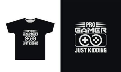 Pro Gamer Just Kidding T-Shirt Design Graphic