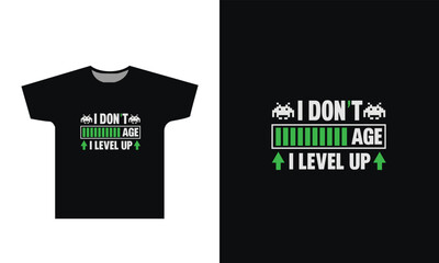 I Don't Age I Level Up T-Shirt Design Graphic