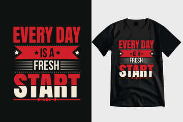 Every Day Is a Fresh start Inspirational Typography T-shirt Design.