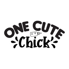 One Cute Chick SVG Design