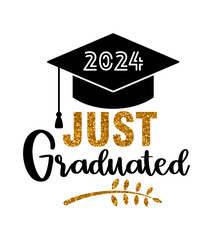 Just graduated 2024. Graduation congratulations at school, university or college. Trendy calligraphy inscription