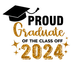 Proud Graduate of the class of 2024 . Trendy calligraphy inscription with black hat - 744717286