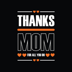 Typography Mother’s Day T-shirt Design Thanks Mom For All You Do