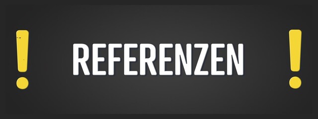 Referenzen. Eine schwarze Tafel mit weissem Text. Illustration mit Grunge Textstil.