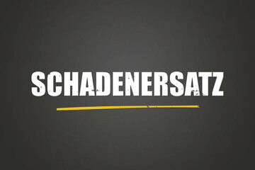 Schadenersatz. Eine schwarze Tafel mit weissem Text. Illustration mit Grunge Textstil.