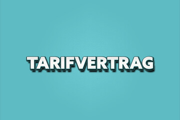 Tarifvertrag. Eine schwarze Tafel mit weissem Text. Illustration mit Grunge Textstil.