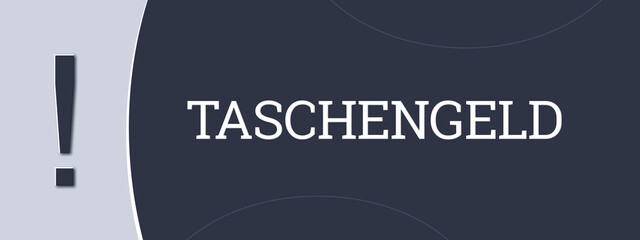 Taschengeld. Eine blaue Banner-Illustration mit weissem Text.