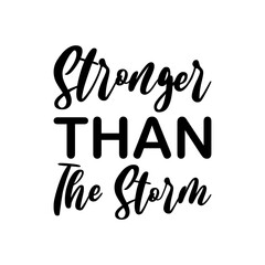 stronger than the storm black letter quote
