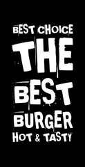 best choice the best burger hot tasty simple typography with black background