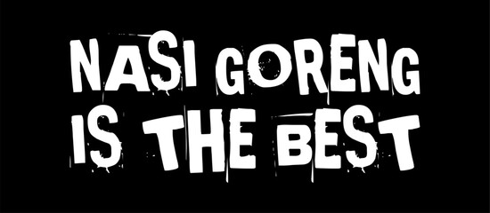 nasi goreng is the best simple typography with black background