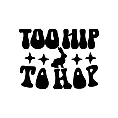Too Hip To Hop Retro SVG Design