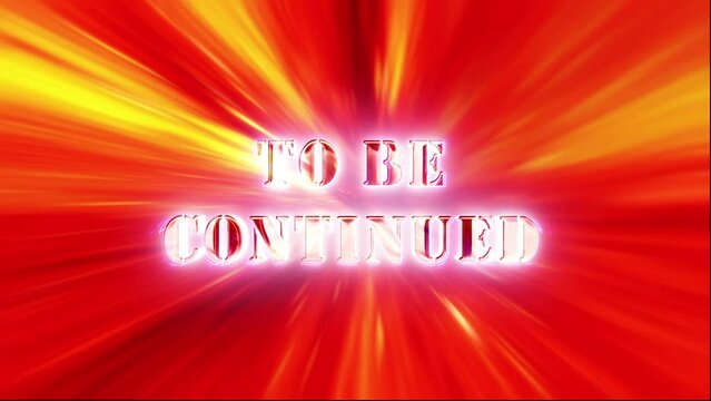 To be continued pink glow neon lightning laser shine flickering text 3D animation with yellow red tunnle background. cinematic title abstract background