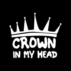 Crown in My Head Design Brand Clothing, Vector Based