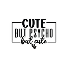 Cute but psycho but cute