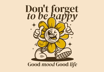 Don't forget to be happy. Walking sun flower character in vintage retro style