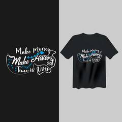 make money make history t shirt design