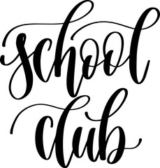 school club - hand lettering inscription calligraphy text - 745101223