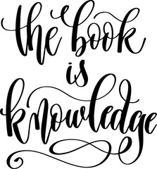 the book is knowledge - hand lettering inscription calligraphy text - 745101239